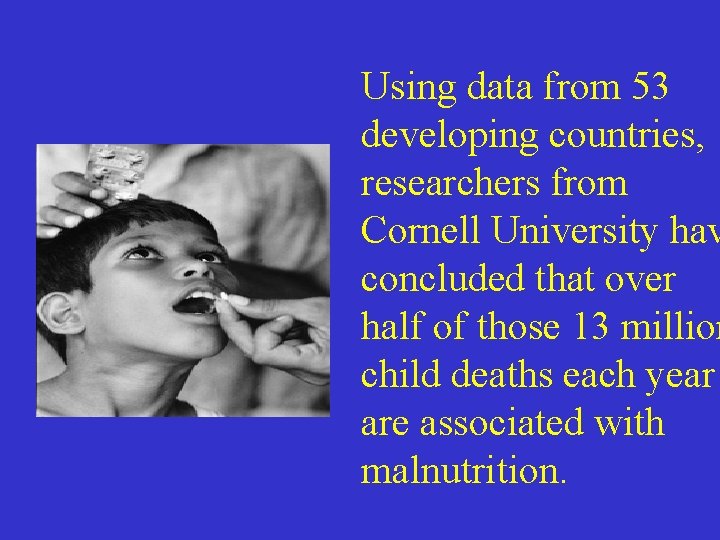 Using data from 53 developing countries, researchers from Cornell University hav concluded that over