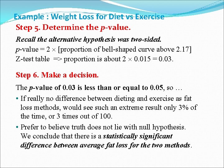 Example : Weight Loss for Diet vs Exercise Step 5. Determine the p-value. Recall