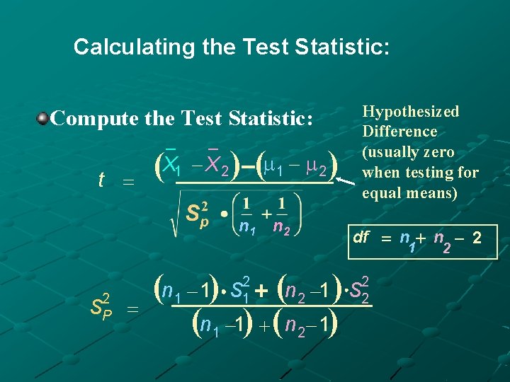 Calculating the Test Statistic: Compute the Test Statistic: _ t = _ (X 1