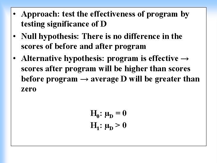  • Approach: test the effectiveness of program by testing significance of D •