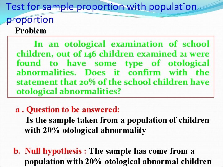 Test for sample proportion with population proportion Problem In an otological examination of school