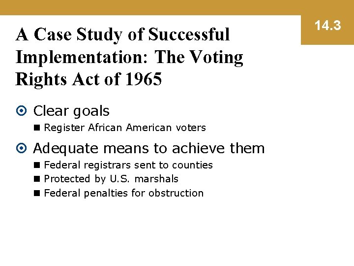 A Case Study of Successful Implementation: The Voting Rights Act of 1965 Clear goals