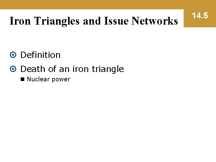 Iron Triangles and Issue Networks Definition Death of an iron triangle n Nuclear power