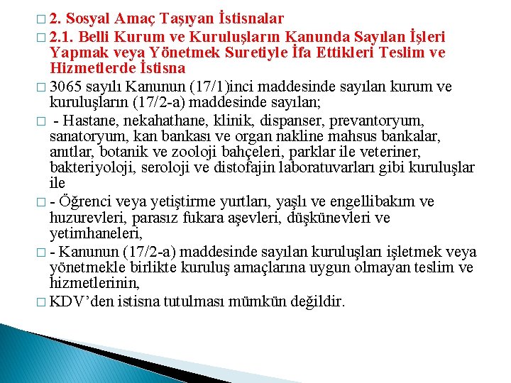 � 2. Sosyal Amaç Taşıyan İstisnalar � 2. 1. Belli Kurum ve Kuruluşların Kanunda