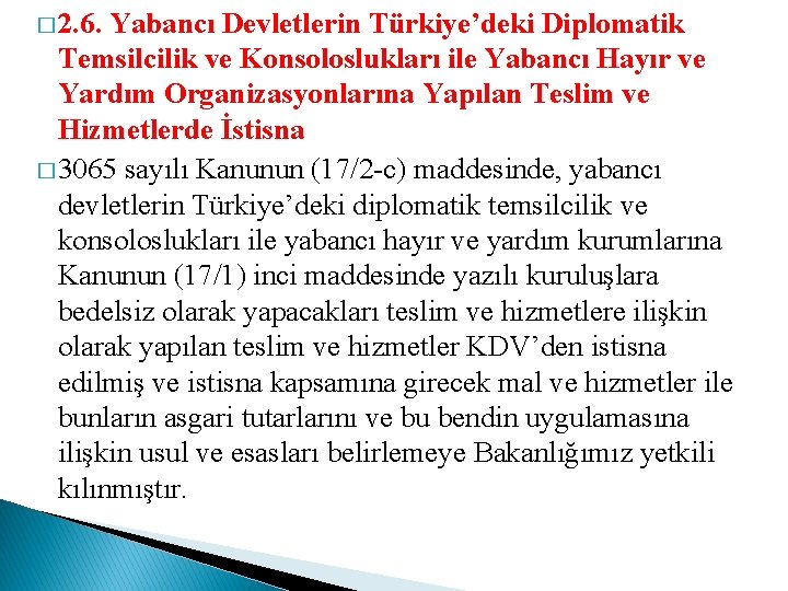 � 2. 6. Yabancı Devletlerin Türkiye’deki Diplomatik Temsilcilik ve Konsoloslukları ile Yabancı Hayır ve