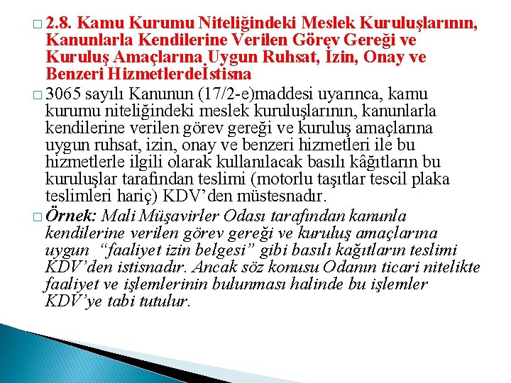 � 2. 8. Kamu Kurumu Niteliğindeki Meslek Kuruluşlarının, Kanunlarla Kendilerine Verilen Görev Gereği ve