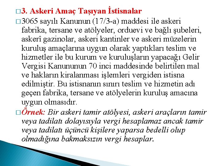 � 3. Askeri Amaç Taşıyan İstisnalar � 3065 sayılı Kanunun (17/3 -a) maddesi ile