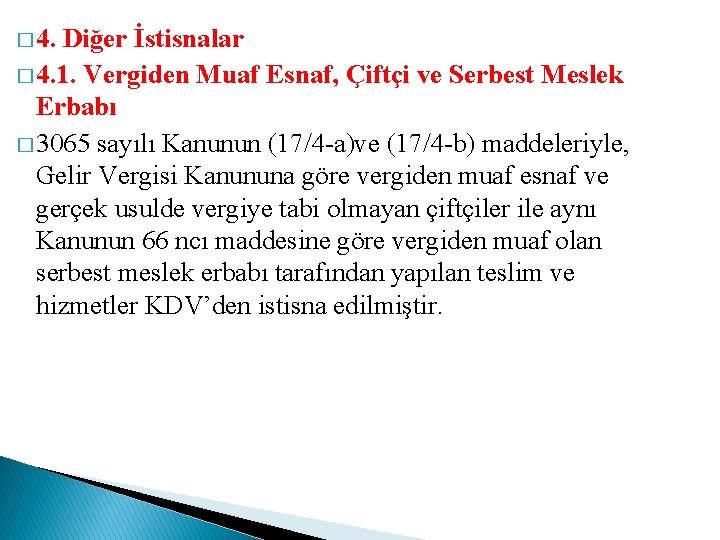 � 4. Diğer İstisnalar � 4. 1. Vergiden Muaf Esnaf, Çiftçi ve Serbest Meslek