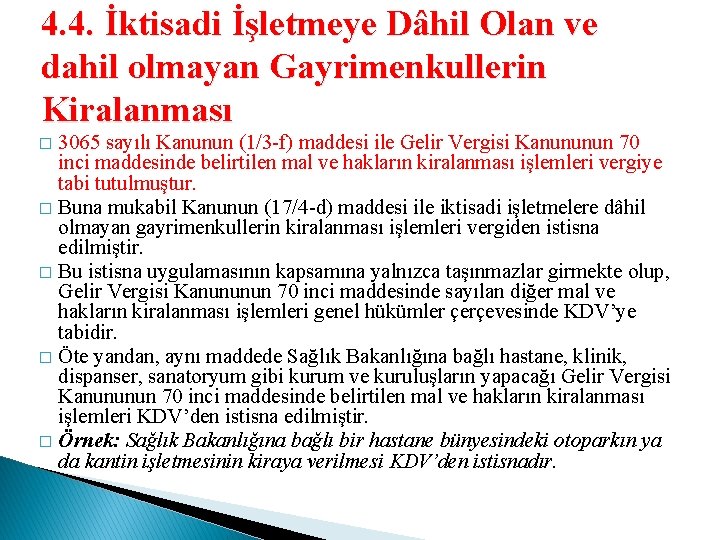 4. 4. İktisadi İşletmeye Dâhil Olan ve dahil olmayan Gayrimenkullerin Kiralanması 3065 sayılı Kanunun