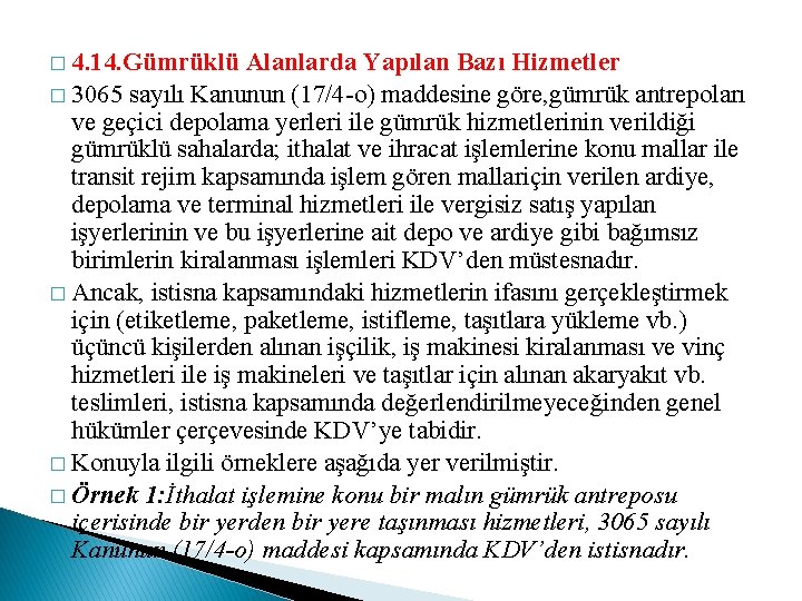 � 4. 14. Gümrüklü Alanlarda Yapılan Bazı Hizmetler � 3065 sayılı Kanunun (17/4 -o)