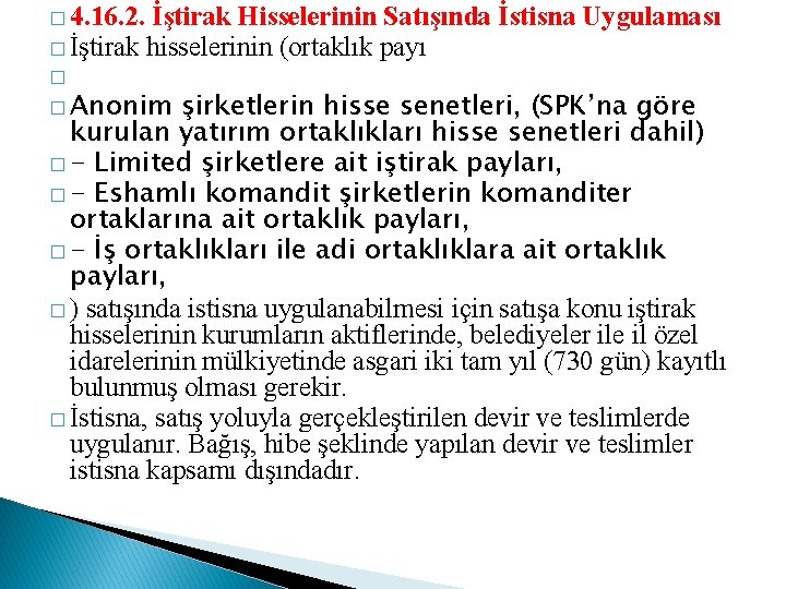 � 4. 16. 2. İştirak Hisselerinin Satışında İstisna Uygulaması � İştirak hisselerinin (ortaklık payı