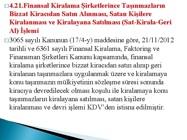 � 4. 21. Finansal Kiralama Şirketlerince Taşınmazların Bizzat Kiracıdan Satın Alınması, Satan Kişilere Kiralanması