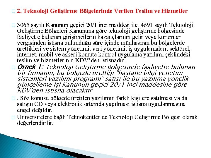 � 2. Teknoloji Geliştirme Bölgelerinde Verilen Teslim ve Hizmetler � 3065 sayılı Kanunun geçici