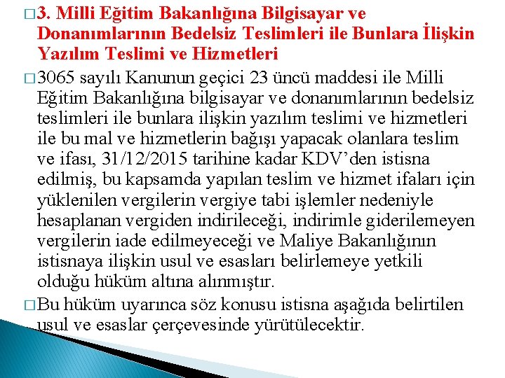 � 3. Milli Eğitim Bakanlığına Bilgisayar ve Donanımlarının Bedelsiz Teslimleri ile Bunlara İlişkin Yazılım