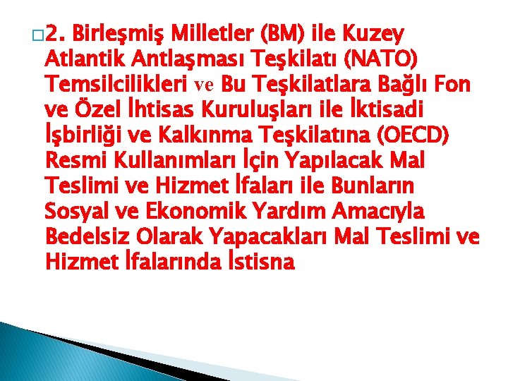 � 2. Birleşmiş Milletler (BM) ile Kuzey Atlantik Antlaşması Teşkilatı (NATO) Temsilcilikleri ve Bu