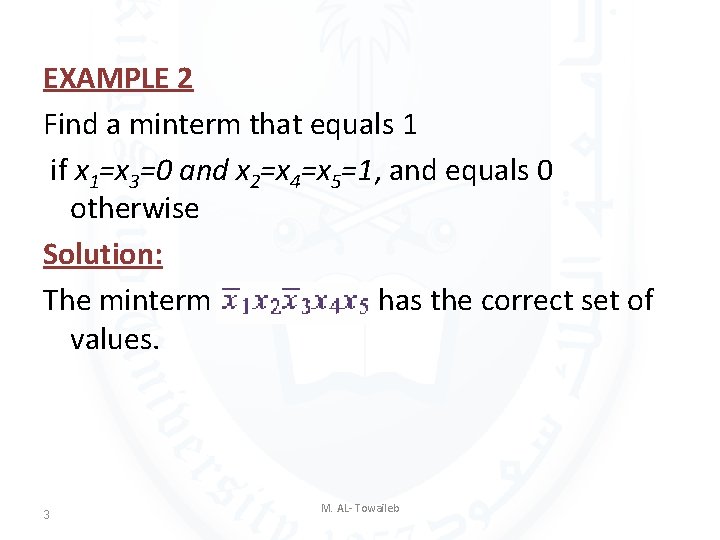 EXAMPLE 2 Find a minterm that equals 1 if x 1=x 3=0 and x