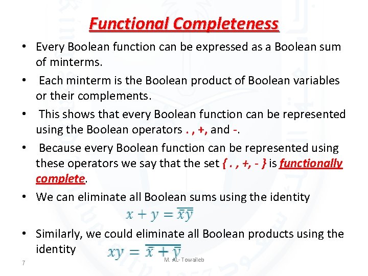 Functional Completeness • Every Boolean function can be expressed as a Boolean sum of