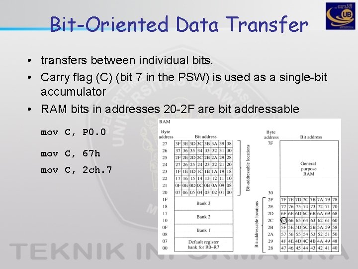 Bit-Oriented Data Transfer • transfers between individual bits. • Carry flag (C) (bit 7 Bit-Oriented Data Transfer • transfers between individual bits. • Carry flag (C) (bit 7