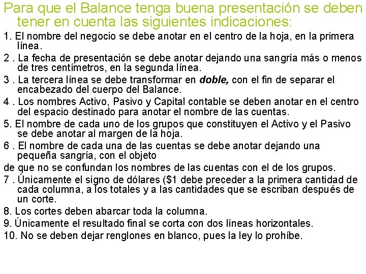 Para que el Balance tenga buena presentación se deben tener en cuenta las siguientes