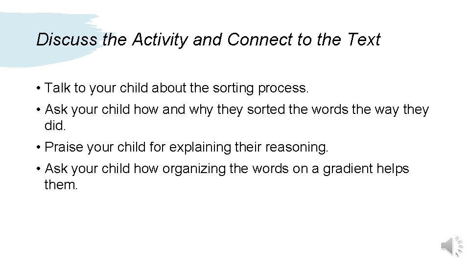 Discuss the Activity and Connect to the Text • Talk to your child about