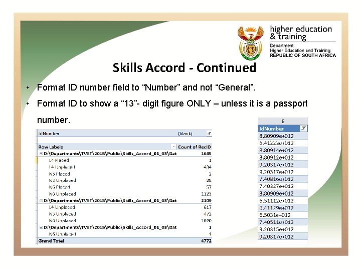 Skills Accord - Continued • Format ID number field to “Number” and not “General”.