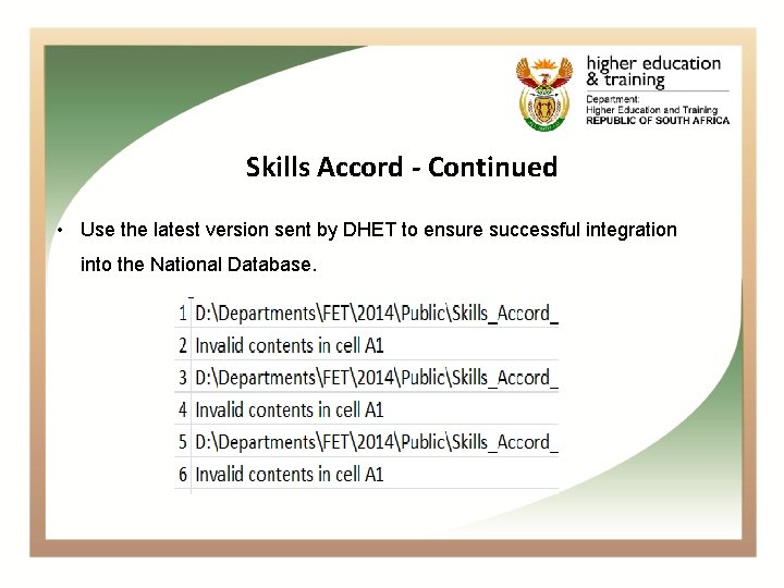 Skills Accord - Continued • Use the latest version sent by DHET to ensure