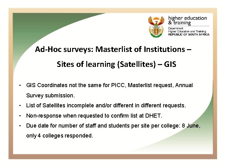 Ad-Hoc surveys: Masterlist of Institutions – Sites of learning (Satellites) – GIS • GIS