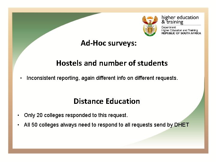 Ad-Hoc surveys: Hostels and number of students • Inconsistent reporting, again different info on