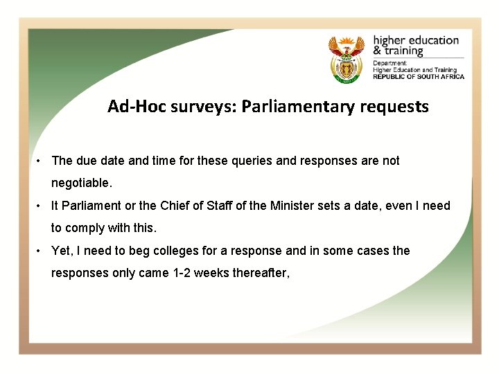 Ad-Hoc surveys: Parliamentary requests • The due date and time for these queries and