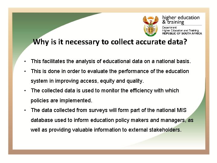 Why is it necessary to collect accurate data? • This facilitates the analysis of