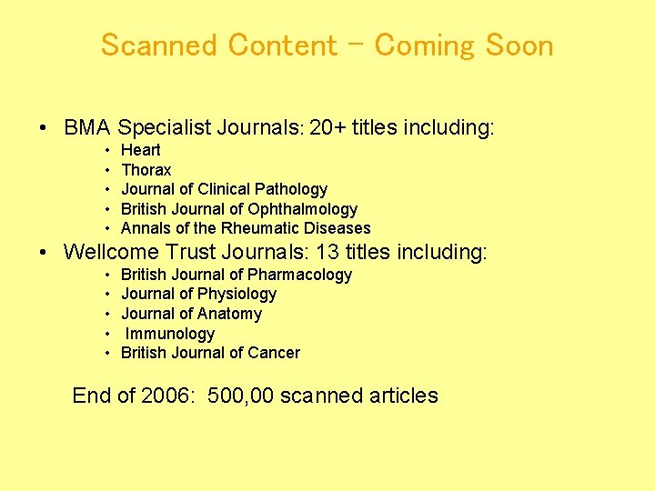 Scanned Content – Coming Soon • BMA Specialist Journals: 20+ titles including: • •