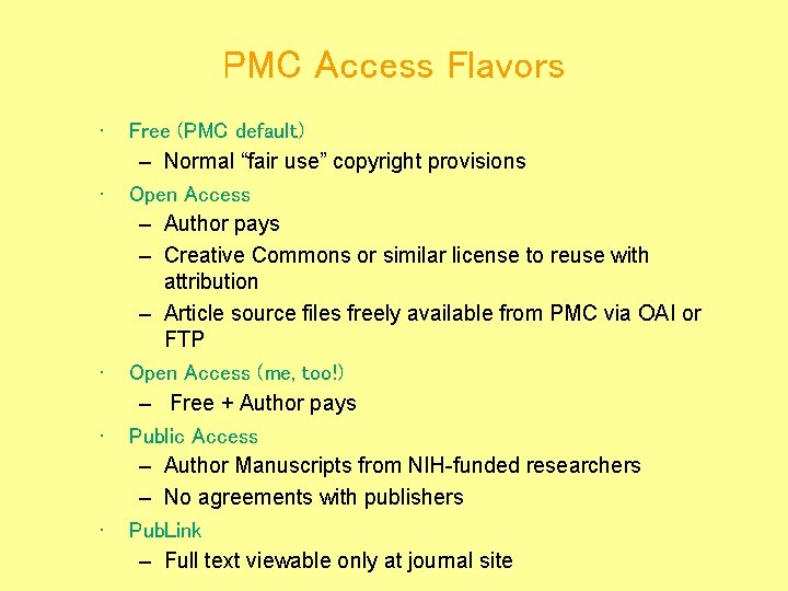 PMC Access Flavors • • • Free (PMC default) – Normal “fair use” copyright