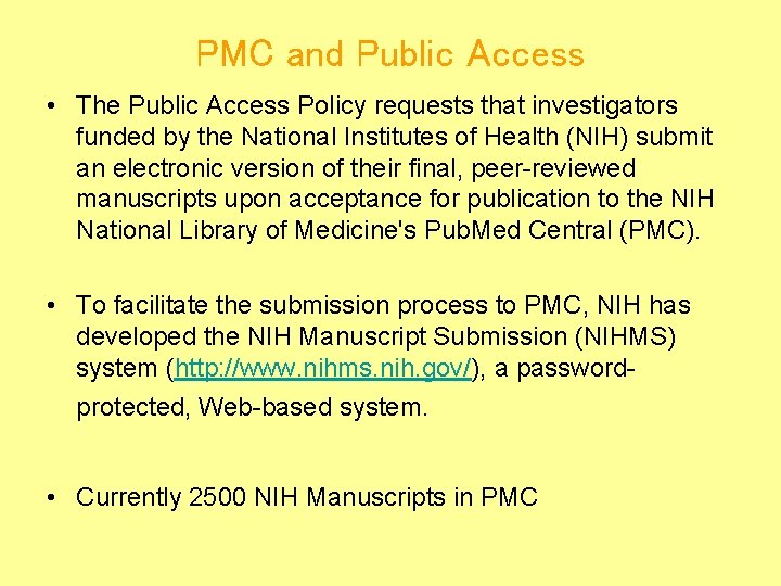 PMC and Public Access • The Public Access Policy requests that investigators funded by