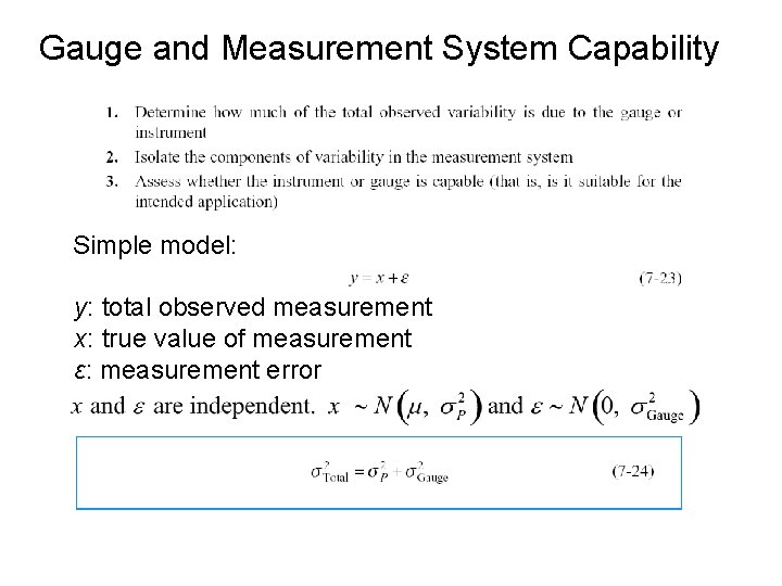 Gauge and Measurement System Capability Simple model: y: total observed measurement x: true value
