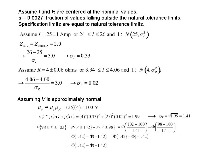 Assume I and R are centered at the nominal values. α = 0. 0027: