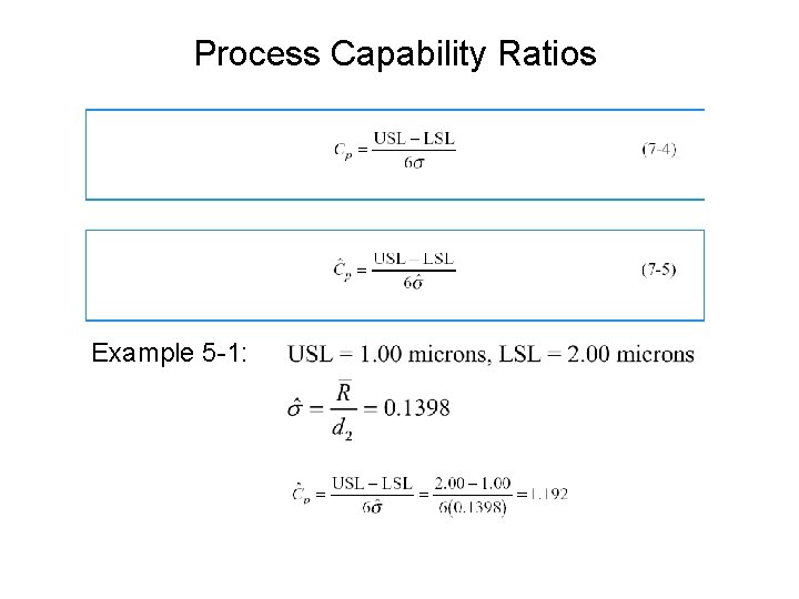 Process Capability Ratios Example 5 -1: 
