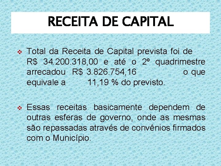 RECEITA DE CAPITAL v Total da Receita de Capital prevista foi de R$ 34.