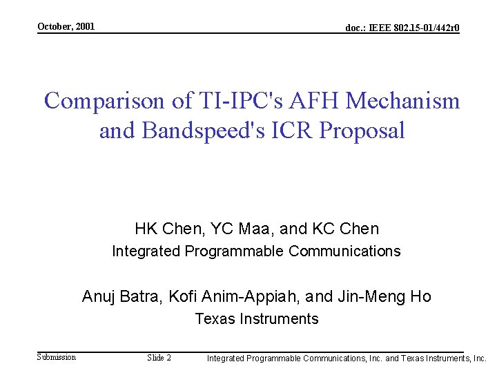 October, 2001 doc. : IEEE 802. 15 -01/442 r 0 Comparison of TI-IPC's AFH
