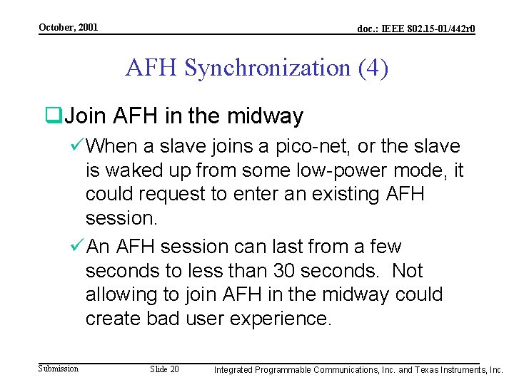 October, 2001 doc. : IEEE 802. 15 -01/442 r 0 AFH Synchronization (4) q.