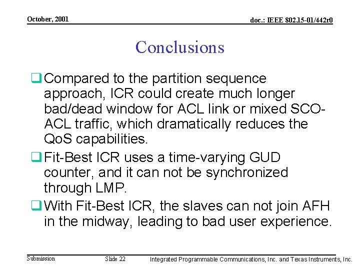 October, 2001 doc. : IEEE 802. 15 -01/442 r 0 Conclusions q Compared to