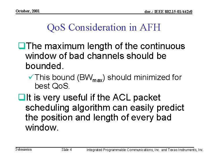 October, 2001 doc. : IEEE 802. 15 -01/442 r 0 Qo. S Consideration in