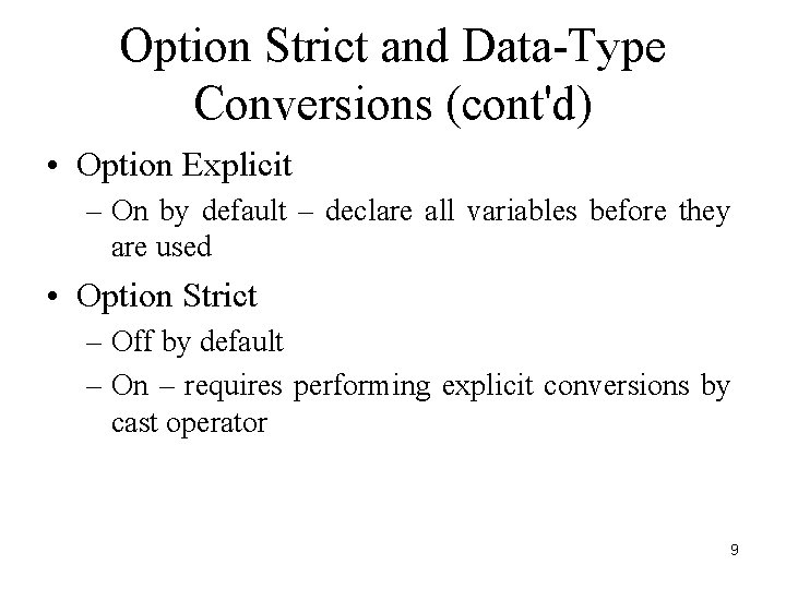 Option Strict and Data-Type Conversions (cont'd) • Option Explicit – On by default –