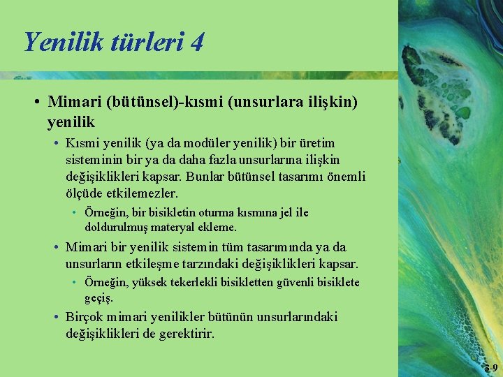 Yenilik türleri 4 • Mimari (bütünsel)-kısmi (unsurlara ilişkin) yenilik • Kısmi yenilik (ya da