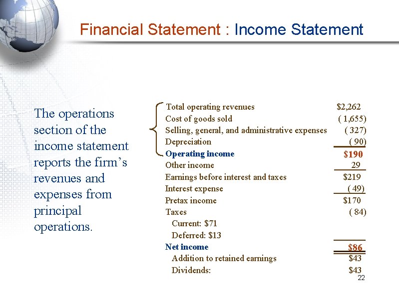 Financial Statement : Income Statement The operations section of the income statement reports the