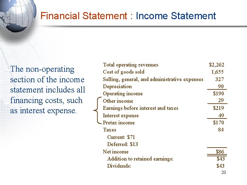 Financial Statement : Income Statement The non-operating section of the income statement includes all