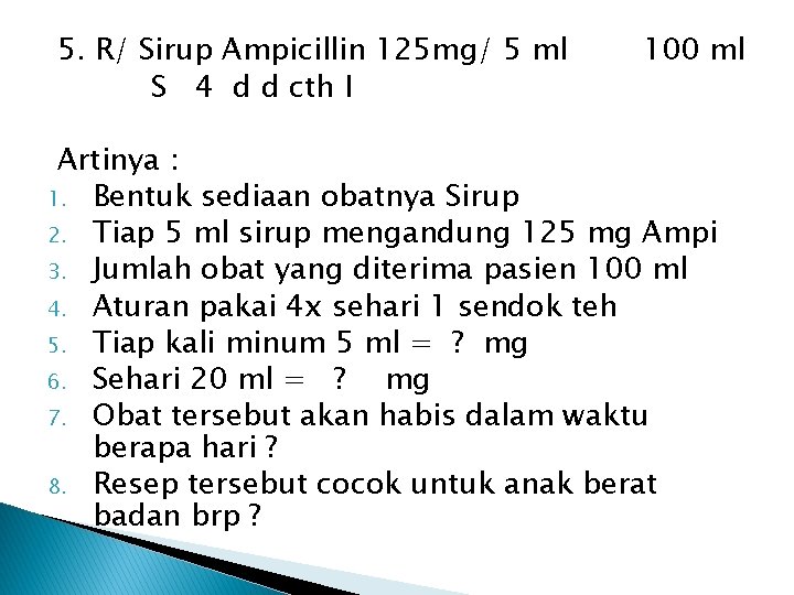 5. R/ Sirup Ampicillin 125 mg/ 5 ml S 4 d d cth I