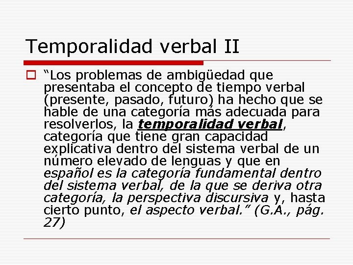 Temporalidad verbal II o “Los problemas de ambigüedad que presentaba el concepto de tiempo