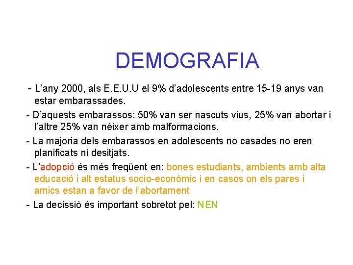 DEMOGRAFIA - L’any 2000, als E. E. U. U el 9% d’adolescents entre 15