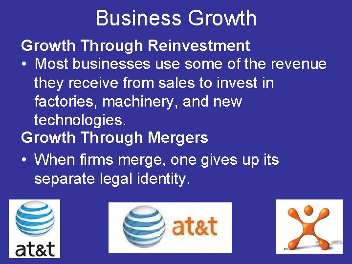 Business Growth Through Reinvestment • Most businesses use some of the revenue they receive