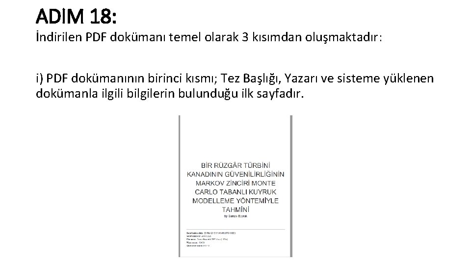 ADIM 18: İndirilen PDF dokümanı temel olarak 3 kısımdan oluşmaktadır: i) PDF dokümanının birinci